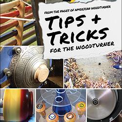 Tips &amp; Tricks for the Woodturner