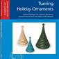 Turning Holiday Ornaments